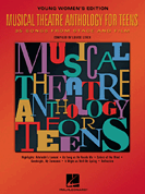 Musical Theatre Anthology for Teens - Young Womens Edition 